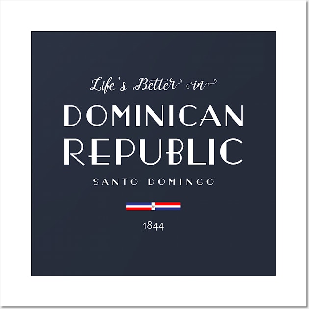 Life is Better in DOMINICAN REPUBLIC Santo Domingo Capital Flag Wall Art by French Salsa